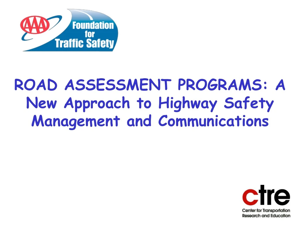 road assessment programs a new approach to highway safety management and communications