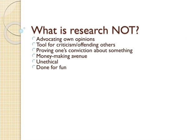 What is research NOT?