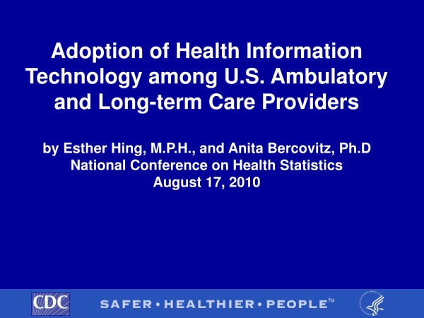 Adoption of Health Information Technology among U.S. Ambulatory and Long-term Care Providers