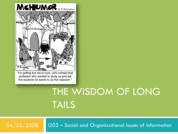 The Wisdom  of Long Tails