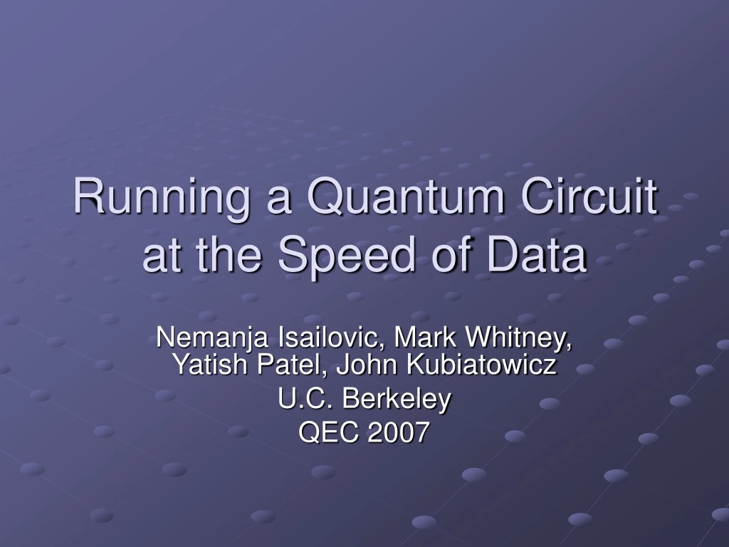 running a quantum circuit at the speed of data