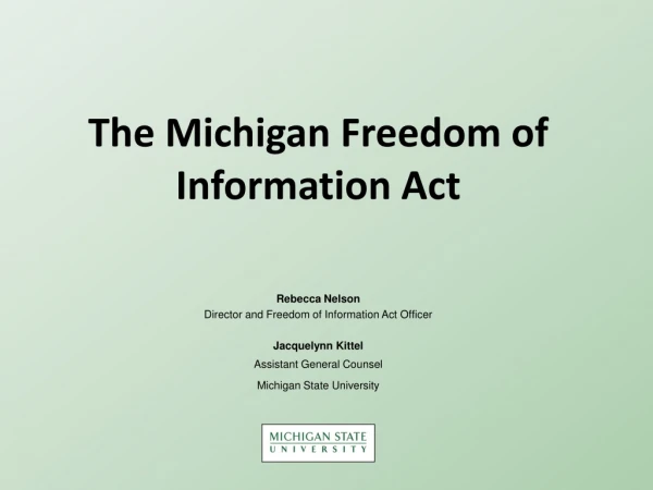The Michigan Freedom of  Information Act