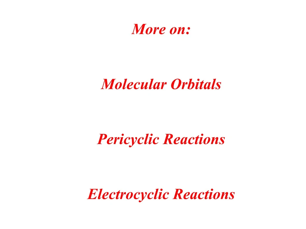 more on molecular orbitals pericyclic reactions