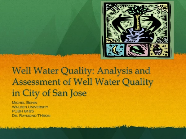Well Water Quality: Analysis and Assessment of Well Water Quality in City of San Jose