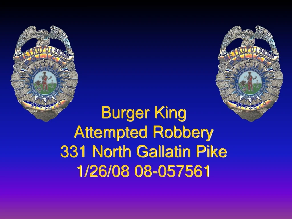 burger king attempted robbery 331 north gallatin pike 1 26 08 08 057561