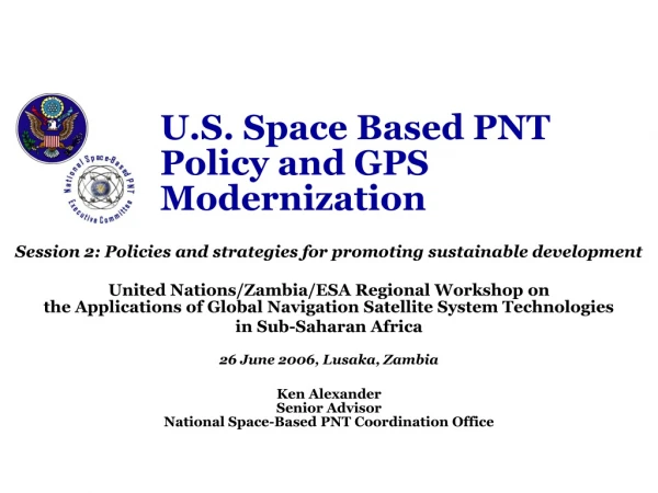 U.S. Space Based PNT Policy and GPS Modernization