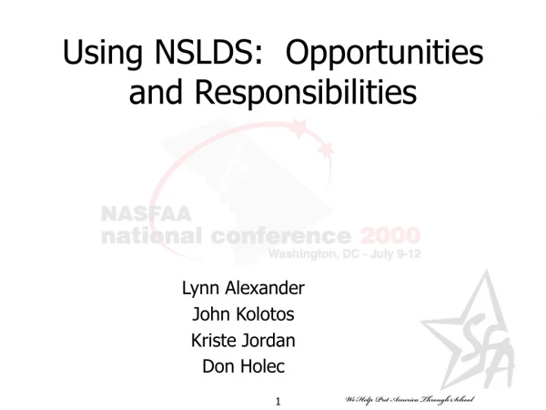 Using NSLDS:  Opportunities and Responsibilities