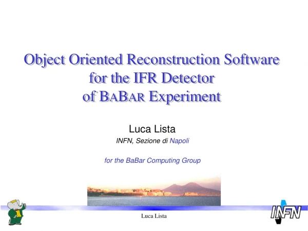 Object Oriented Reconstruction Software  for the IFR Detector  of B A B AR  Experiment