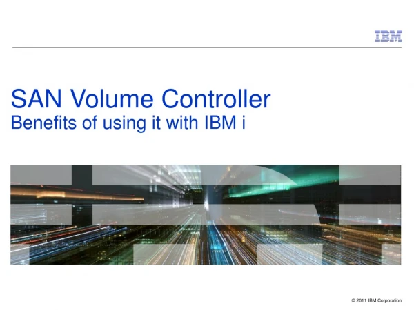 SAN Volume Controller Benefits of using it with IBM i
