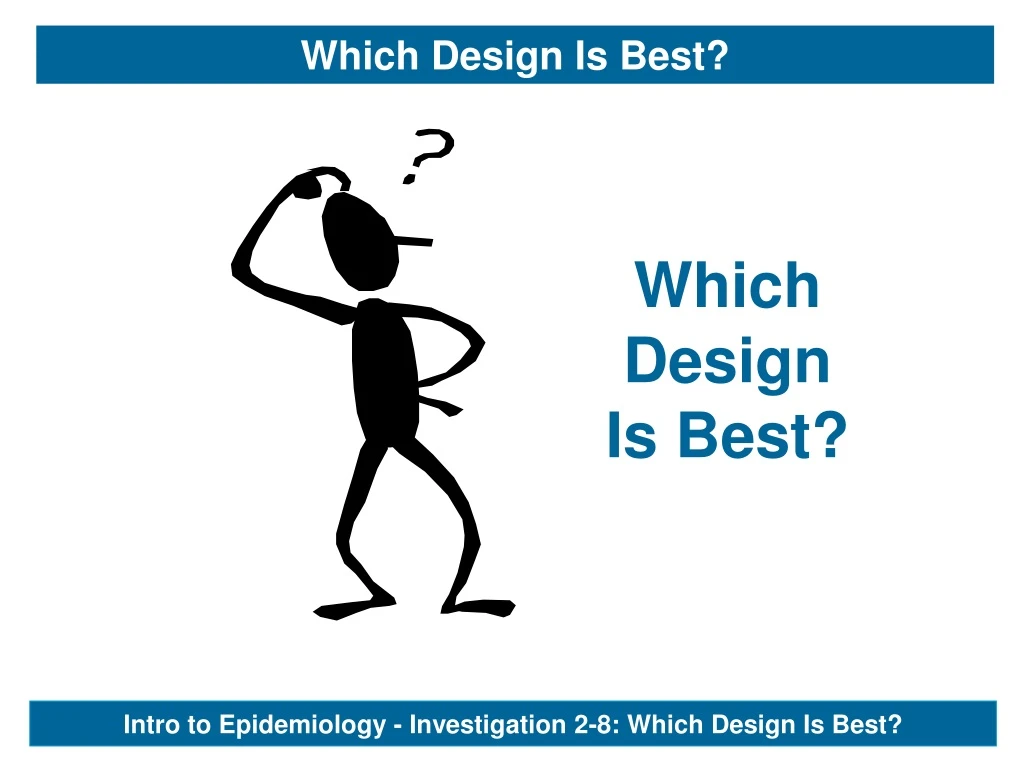 which design is best