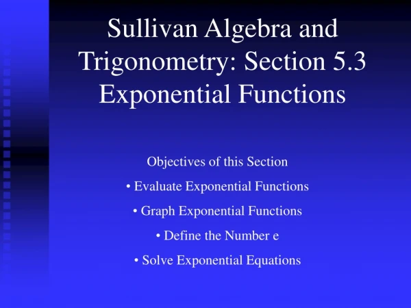 Sullivan Algebra and Trigonometry: Section 5.3 Exponential Functions