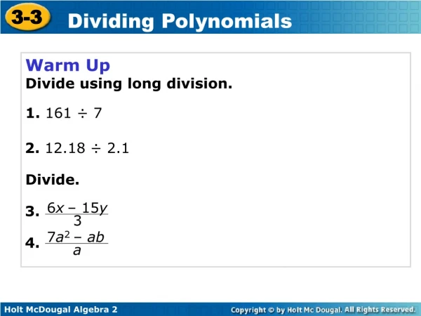 Warm Up Divide using long division.