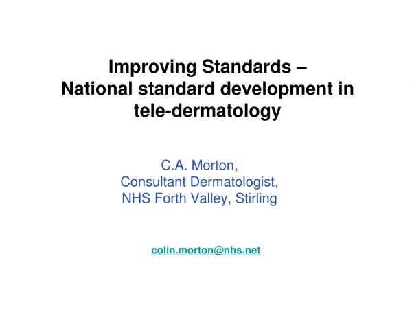 Improving Standards –  National standard development in  tele-dermatology