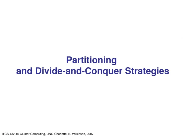 Partitioning  and Divide-and-Conquer Strategies