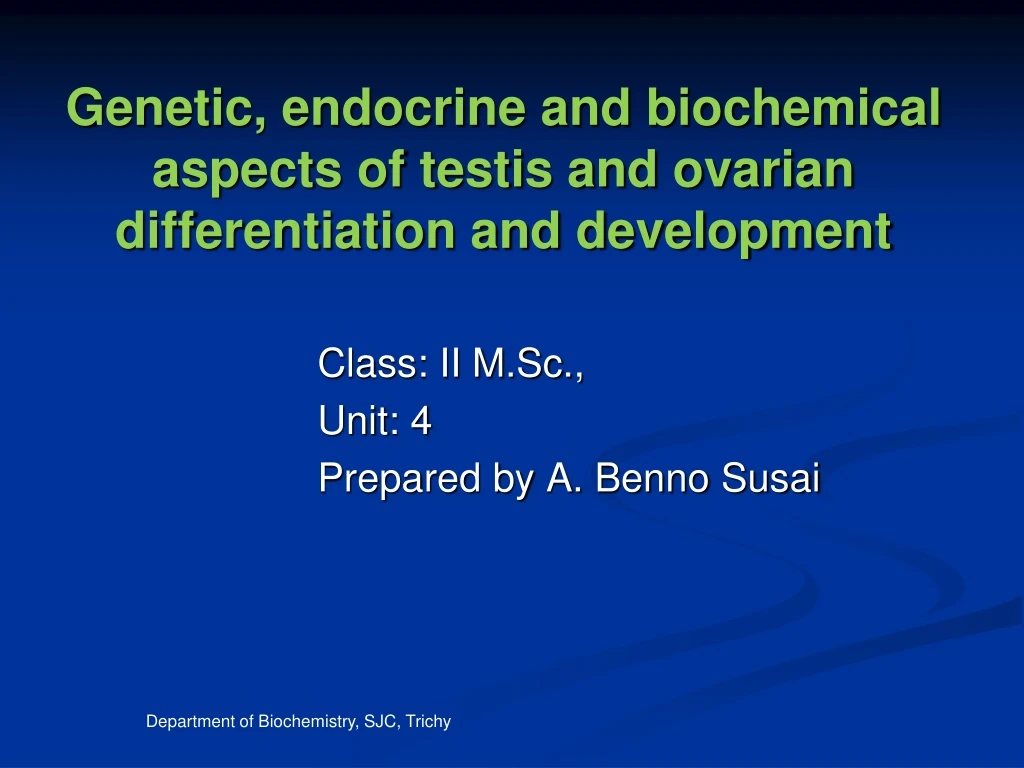 genetic endocrine and biochemical aspects of testis and ovarian differentiation and development
