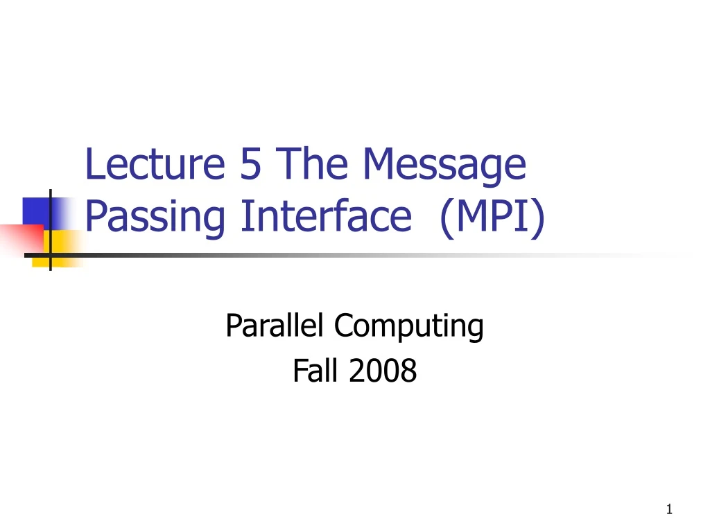 lecture 5 the message passing interface mpi