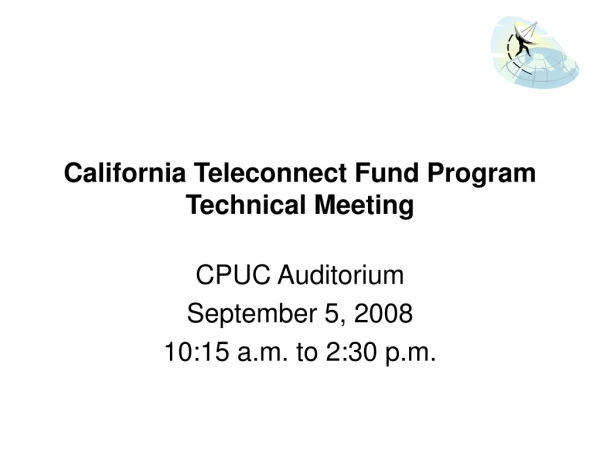 California Teleconnect Fund Program Technical Meeting