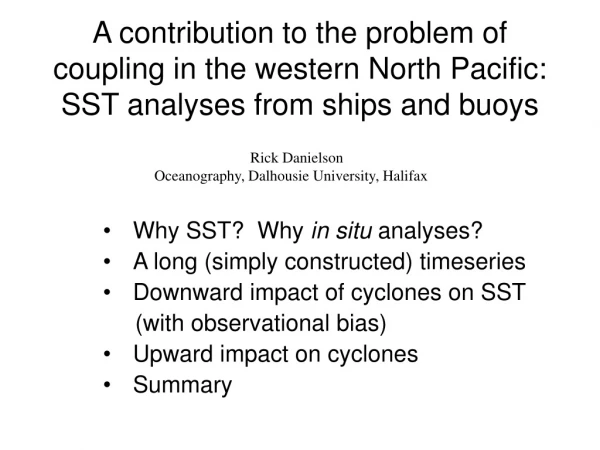 Why SST?  Why  in situ  analyses? A long (simply constructed) timeseries