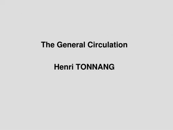 The General Circulation Henri TONNANG