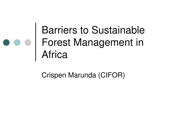 Barriers to Sustainable Forest Management in Africa