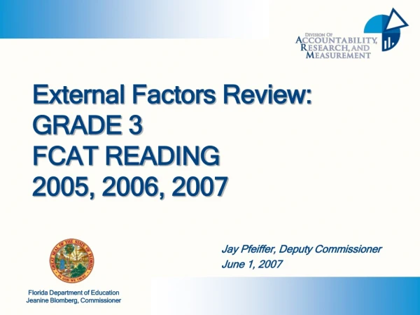 External Factors Review: GRADE 3 FCAT READING 2005, 2006, 2007