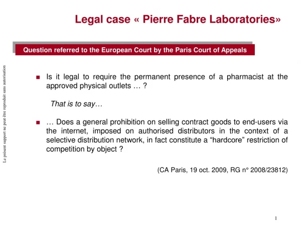 Legal case « Pierre Fabre Laboratories»