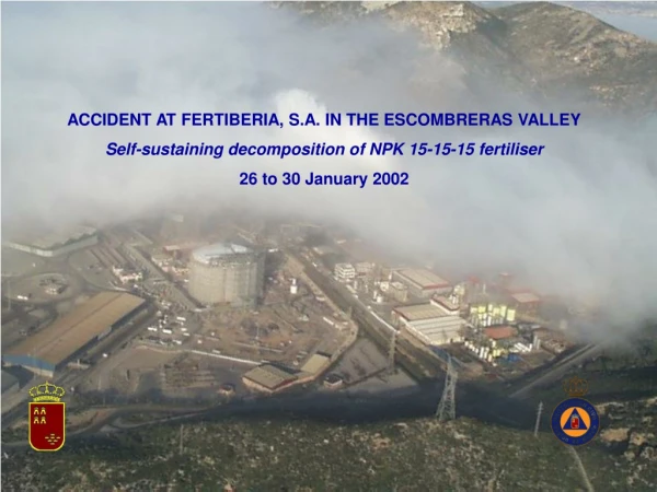 ACCIDENT AT FERTIBERIA, S.A. IN THE ESCOMBRERAS VALLEY
