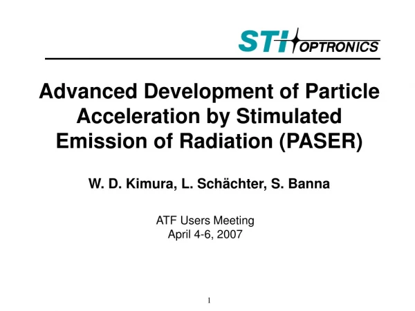 Advanced Development of Particle Acceleration by Stimulated Emission of Radiation (PASER)