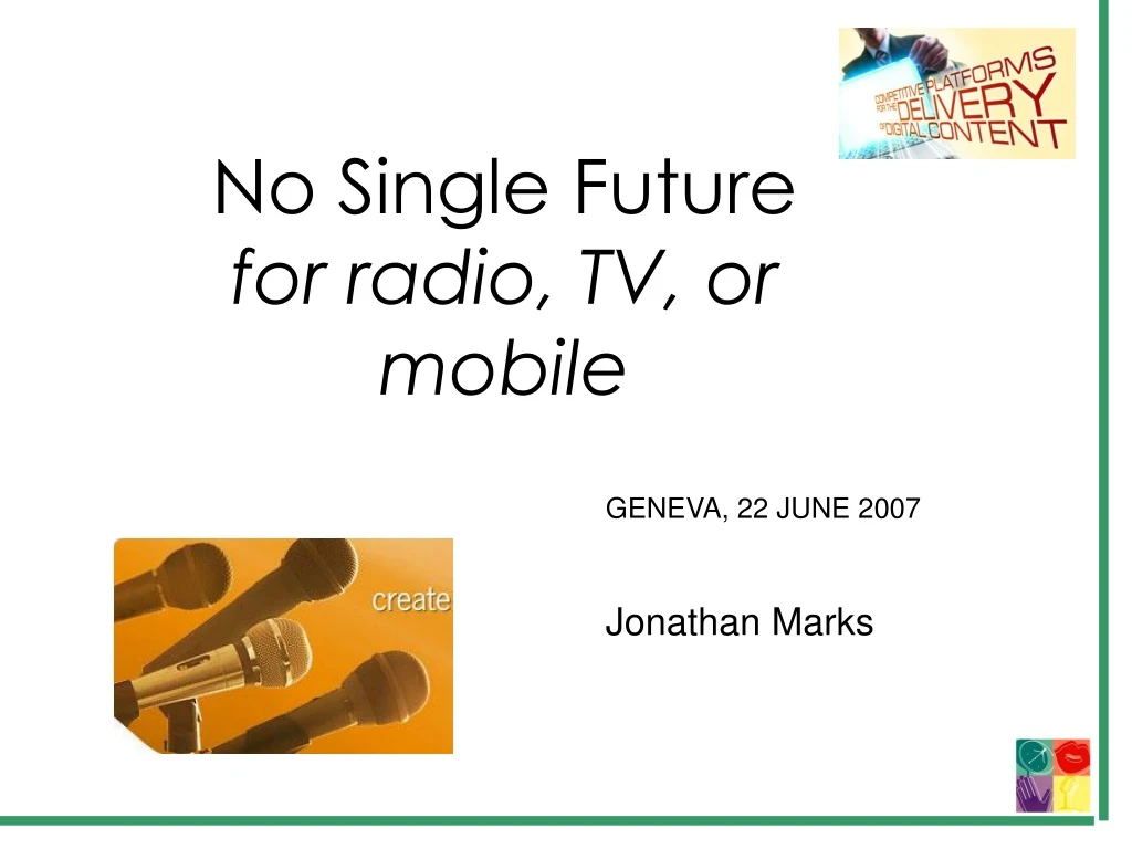no single future for radio tv or mobile