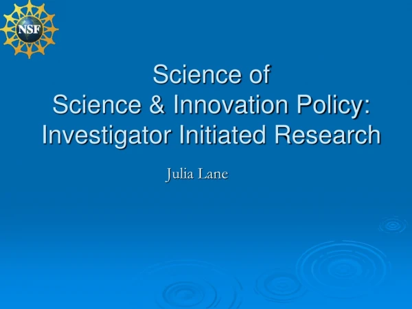 Science of  Science &amp; Innovation Policy: Investigator Initiated Research