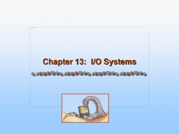 Chapter 13:  I/O Systems