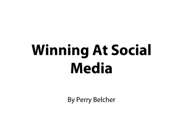 Winning At Social Media