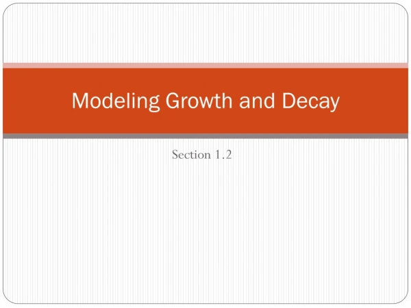 Modeling Growth and Decay