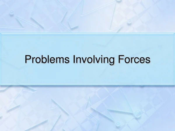 Problems Involving Forces
