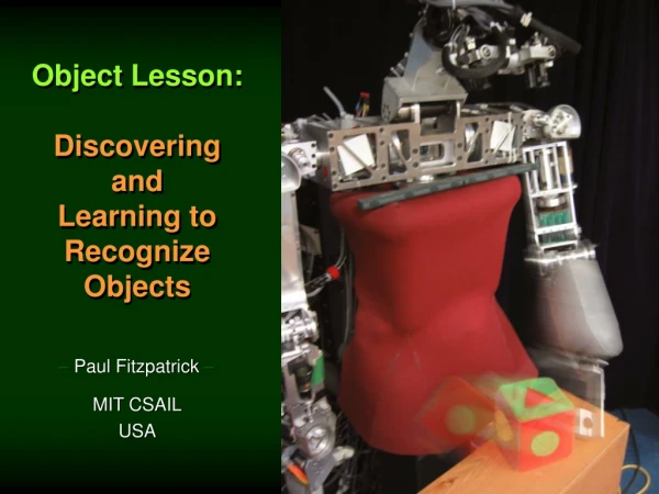 Object Lesson: Discovering and  Learning to Recognize Objects