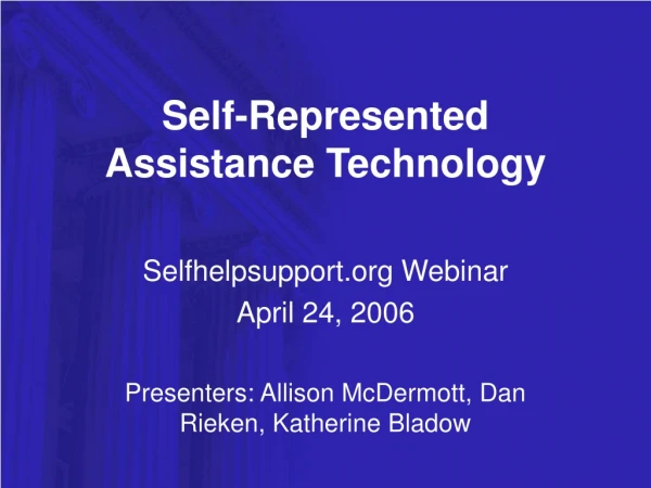 Self-Represented Assistance Technology