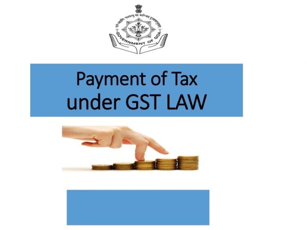 Payment of Tax  under GST LAW