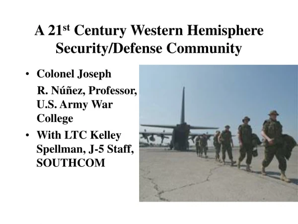 A 21 st  Century Western Hemisphere Security/Defense Community