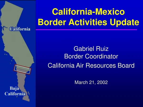 California-Mexico Border Activities Update