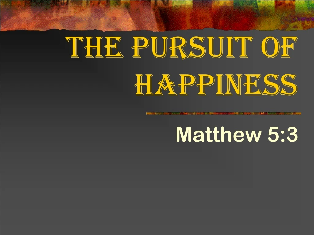 the pursuit of happiness