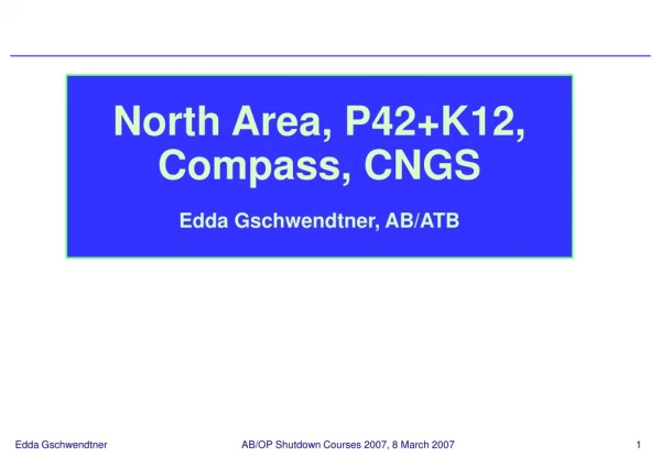 North Area, P42+K12, Compass, CNGS Edda Gschwendtner, AB/ATB