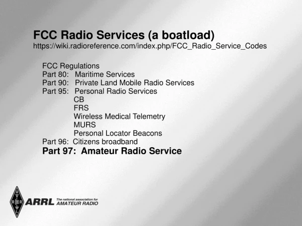 FCC Radio Services (a boatload) https://wiki.radioreference/index.php/FCC_Radio_Service_Codes