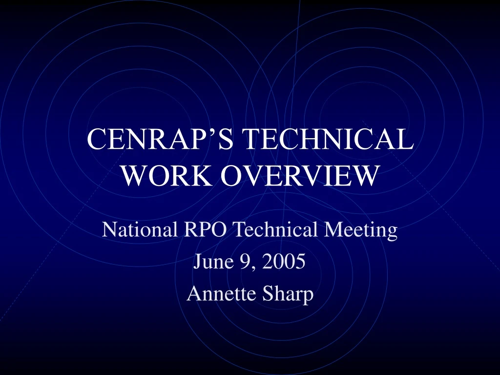 cenrap s technical work overview
