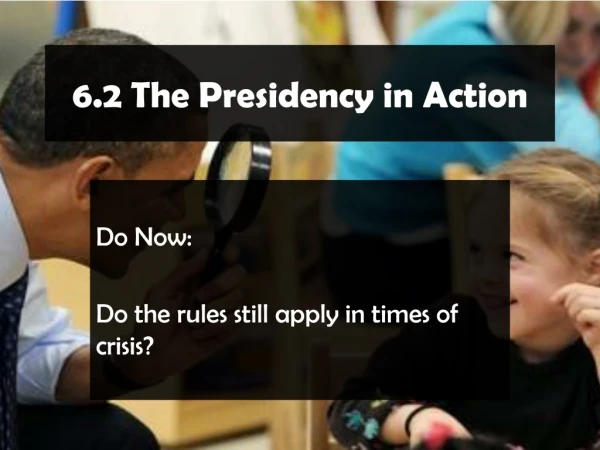 6.2 The Presidency in Action