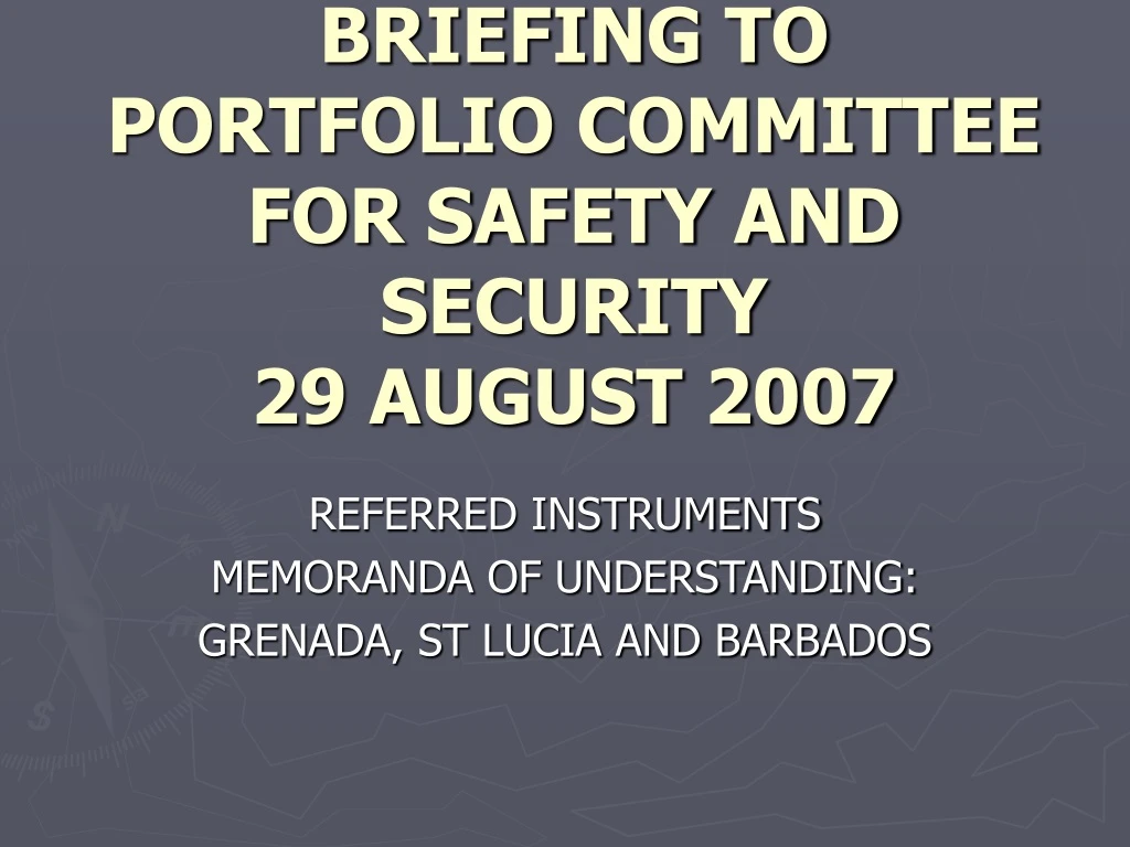 briefing to portfolio committee for safety and security 29 august 2007