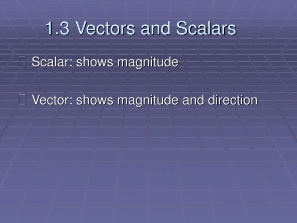 1.3 Vectors and Scalars