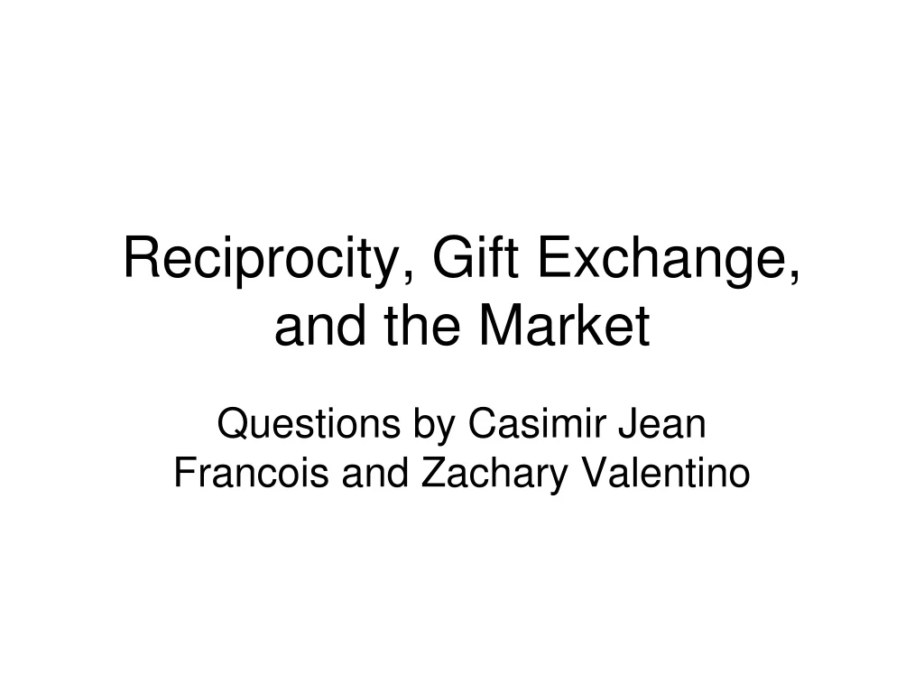 reciprocity gift exchange and the market