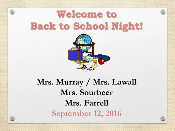 Welcome to  Back to School Night!