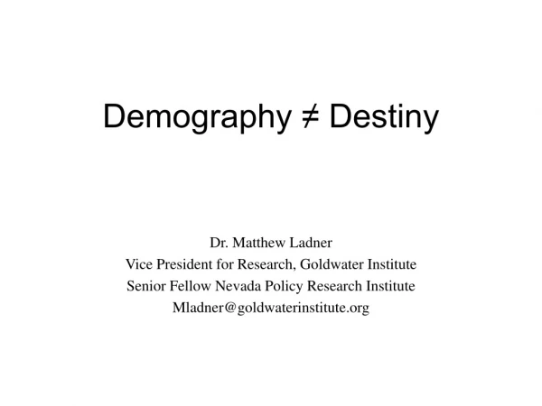 Demography ≠ Destiny