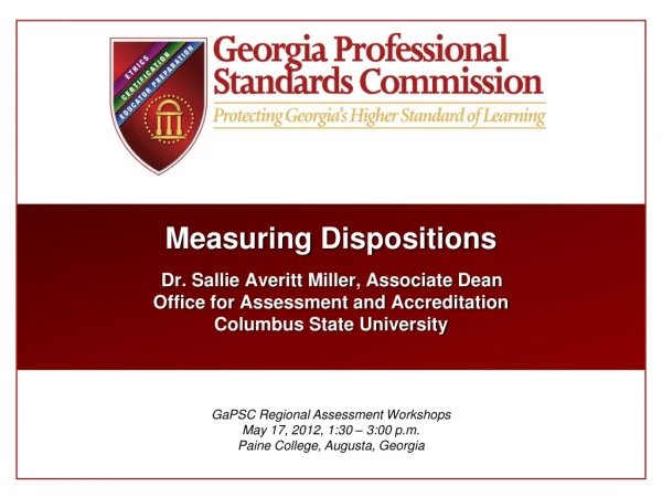 GaPSC Regional Assessment Workshops May 17, 2012, 1:30 – 3:00 p.m. Paine College, Augusta, Georgia